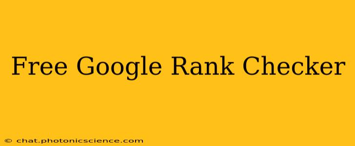 Free Google Rank Checker