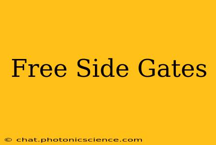 Free Side Gates