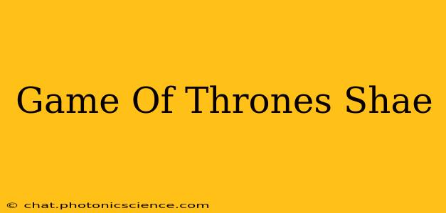 Game Of Thrones Shae