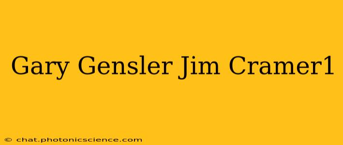 Gary Gensler Jim Cramer1