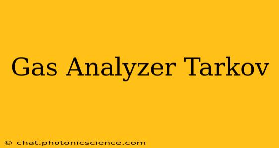 Gas Analyzer Tarkov