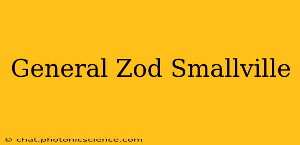 General Zod Smallville