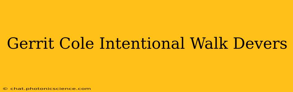 Gerrit Cole Intentional Walk Devers