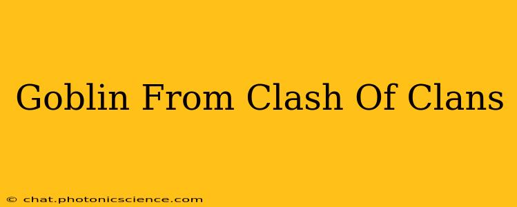 Goblin From Clash Of Clans