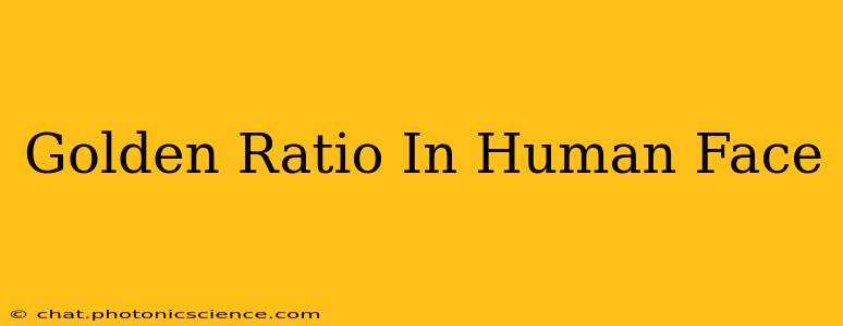 Golden Ratio In Human Face