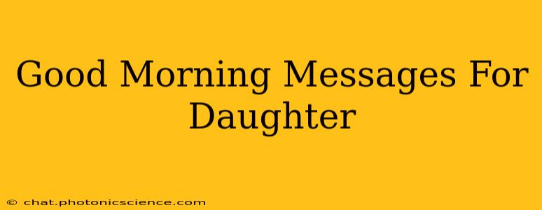 Good Morning Messages For Daughter