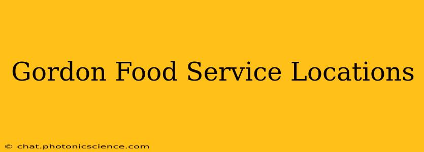 Gordon Food Service Locations