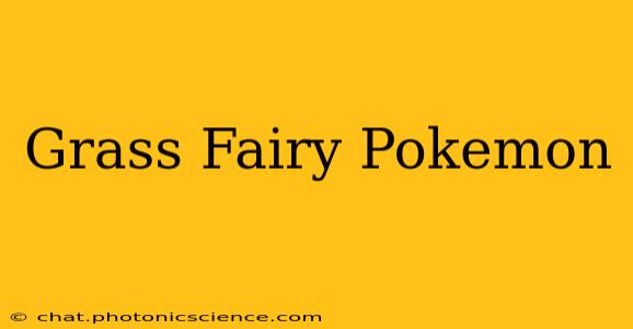 Grass Fairy Pokemon