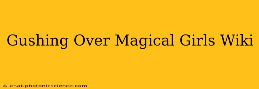 Gushing Over Magical Girls Wiki