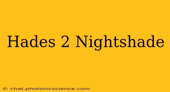 Hades 2 Nightshade