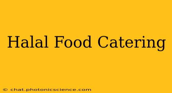 Halal Food Catering