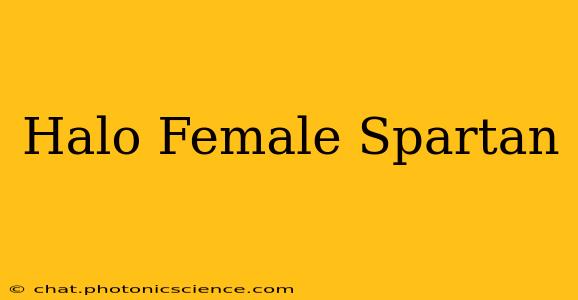 Halo Female Spartan