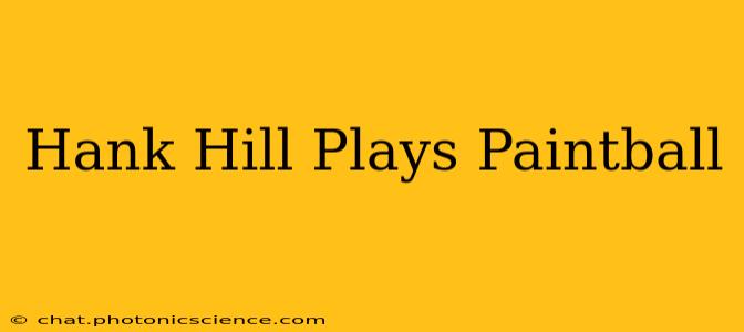 Hank Hill Plays Paintball