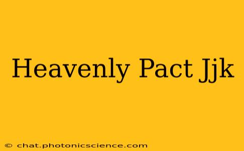 Heavenly Pact Jjk