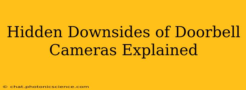 Hidden Downsides of Doorbell Cameras Explained