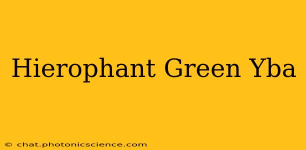 Hierophant Green Yba