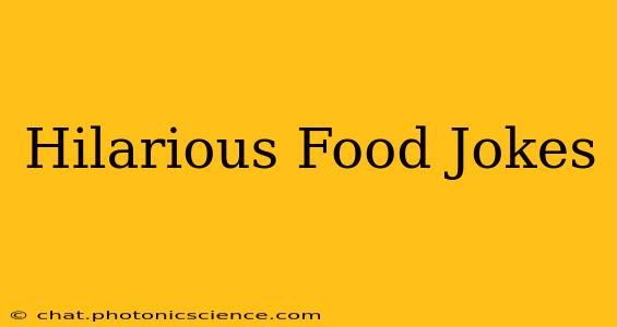 Hilarious Food Jokes