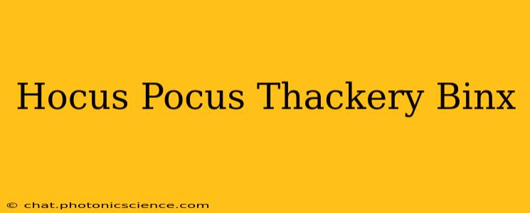 Hocus Pocus Thackery Binx