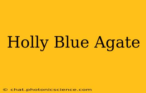 Holly Blue Agate