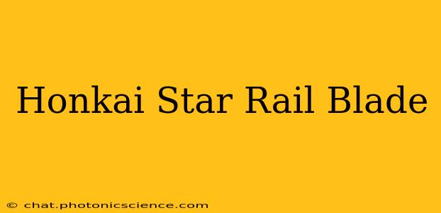 Honkai Star Rail Blade