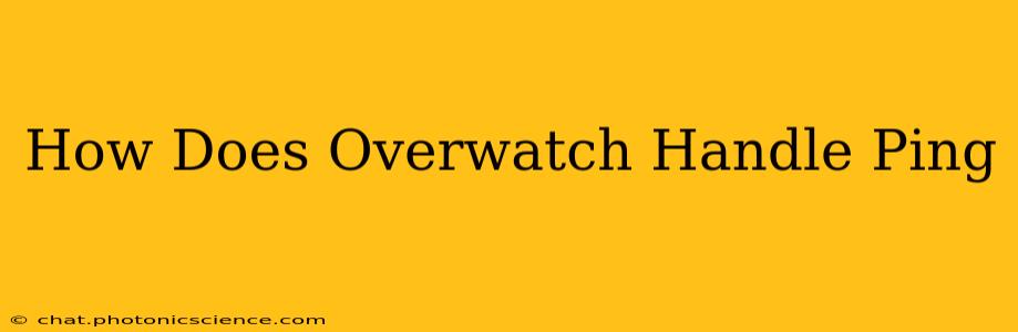 How Does Overwatch Handle Ping