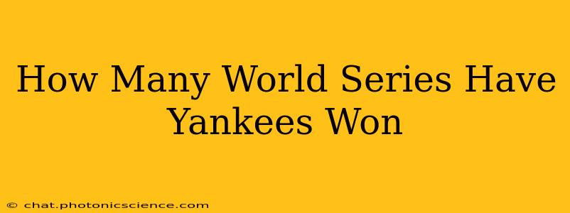 How Many World Series Have Yankees Won