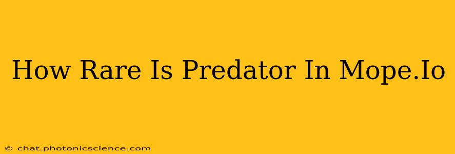 How Rare Is Predator In Mope.Io