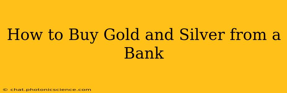 How to Buy Gold and Silver from a Bank