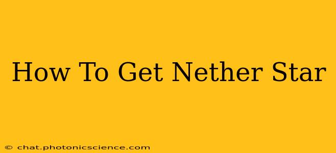 How To Get Nether Star