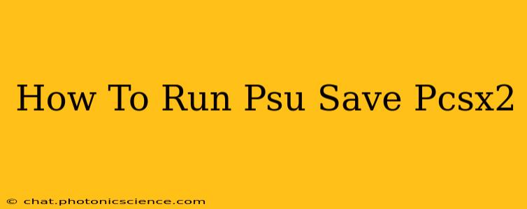 How To Run Psu Save Pcsx2