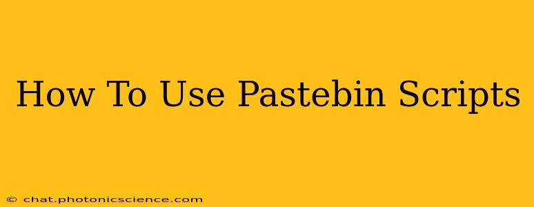 How To Use Pastebin Scripts