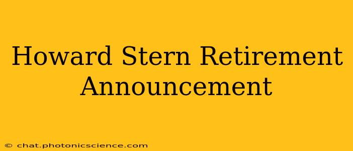 Howard Stern Retirement Announcement