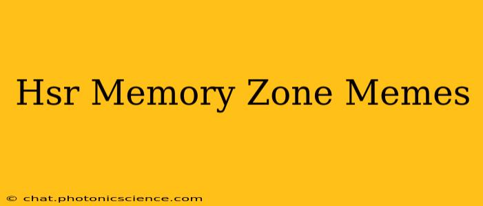 Hsr Memory Zone Memes
