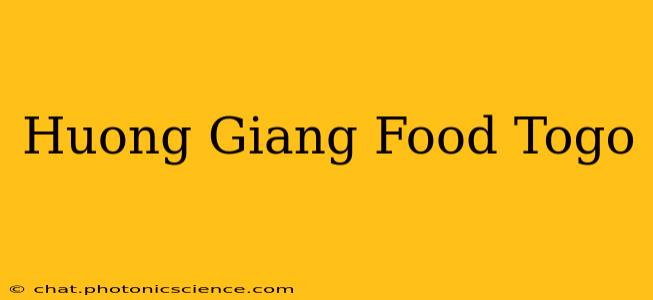 Huong Giang Food Togo