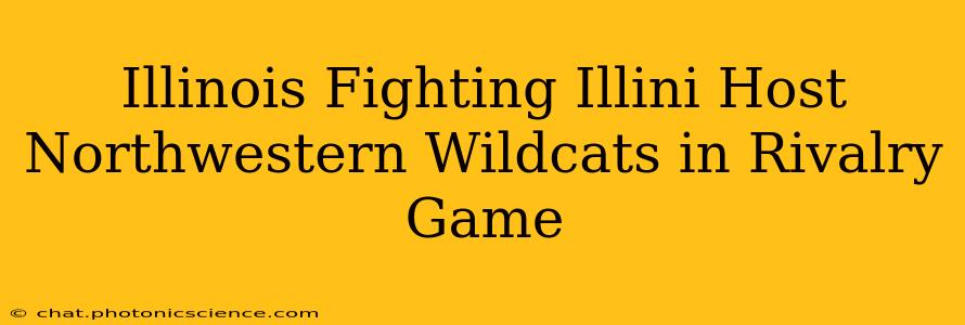 Illinois Fighting Illini Host Northwestern Wildcats in Rivalry Game
