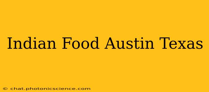 Indian Food Austin Texas