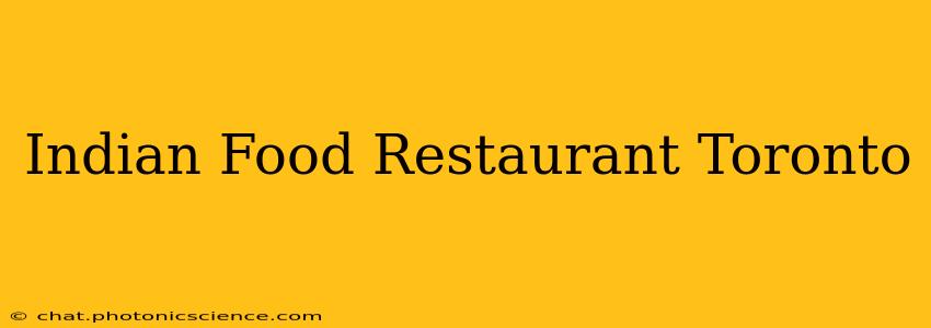 Indian Food Restaurant Toronto