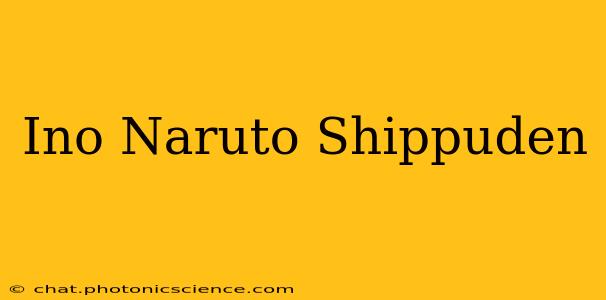 Ino Naruto Shippuden