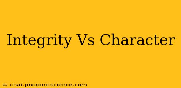 Integrity Vs Character