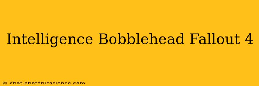 Intelligence Bobblehead Fallout 4