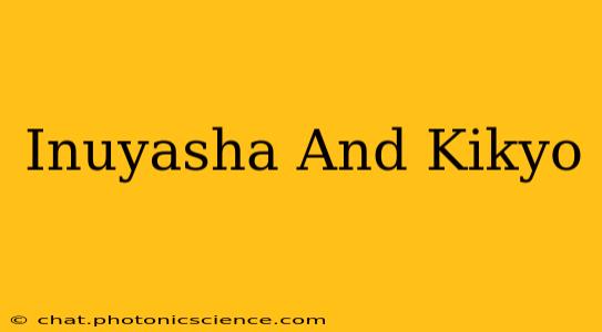 Inuyasha And Kikyo