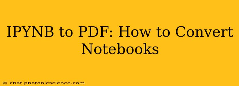 IPYNB to PDF: How to Convert Notebooks