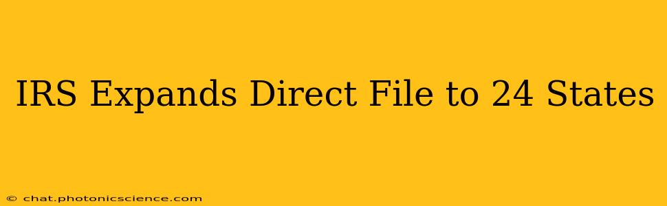 IRS Expands Direct File to 24 States