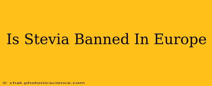 Is Stevia Banned In Europe