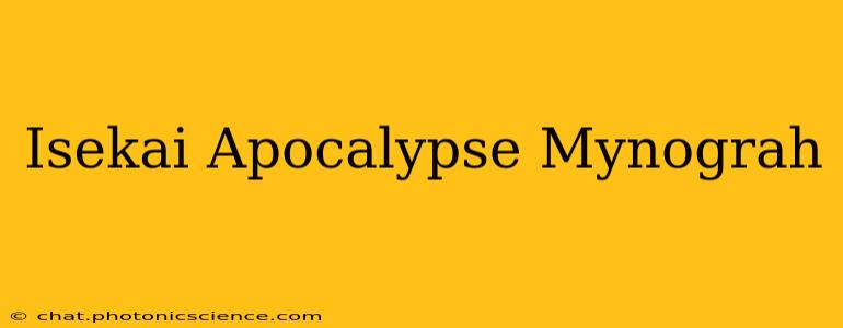 Isekai Apocalypse Mynograh