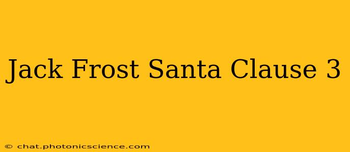 Jack Frost Santa Clause 3