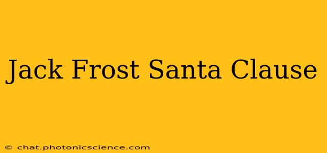 Jack Frost Santa Clause