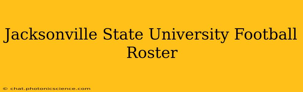 Jacksonville State University Football Roster