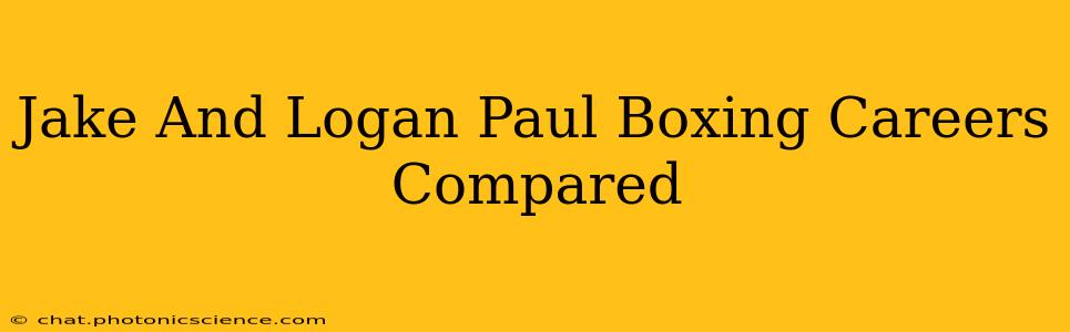 Jake And Logan Paul Boxing Careers Compared