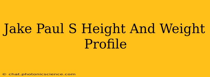 Jake Paul S Height And Weight Profile